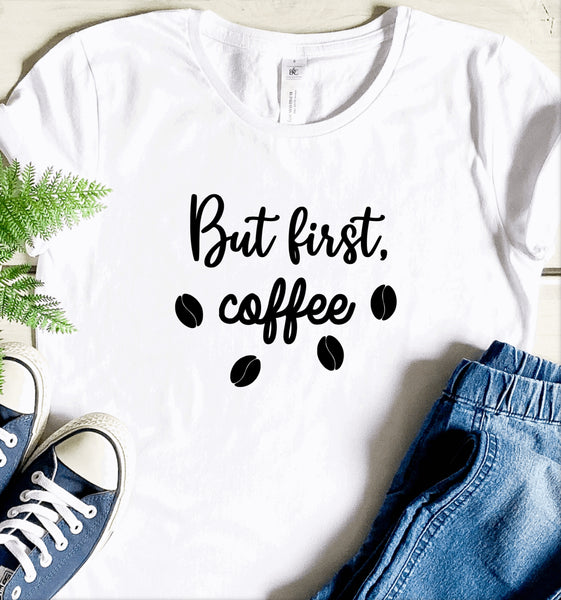 But first coffee ladies t shirt