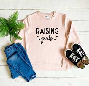 Raising girls ladies sweatshirt